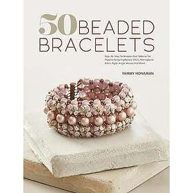 Tammy Honaman: 50 Beaded Bracelets