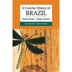 Boris Fausto: A Concise History of Brazil
