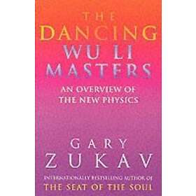 Gary Zukav: The Dancing Wu Li Masters