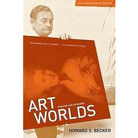 Howard S Becker: Art Worlds, 25th Anniversary Edition