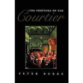 P Burke: The Fortunes of the Courtier European Reception Castiglione's Cortegian