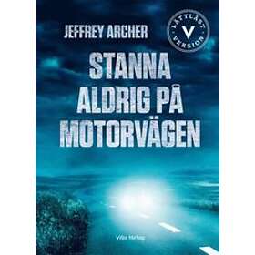 Jeffrey Archer: Stanna aldrig på motorvägen