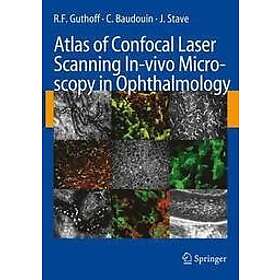 R F Guthoff, C Baudouin, J Stave: Atlas of Confocal Laser Scanning In-vivo Microscopy in Ophthalmology