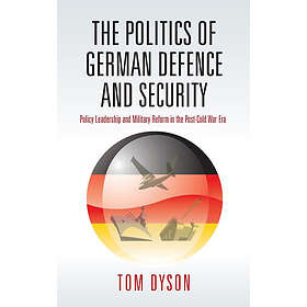 Tom Dyson: The Politics of German Defence and Security