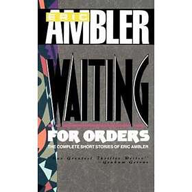 Eric Ambler: Waiting for Orders