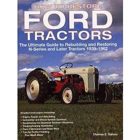 Tharran E Gaines: How to Restore Ford Tractors