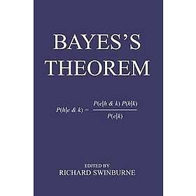 Richard Swinburne: Bayes's Theorem