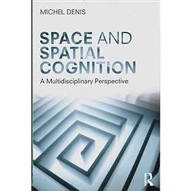 Michel Denis: Space and Spatial Cognition
