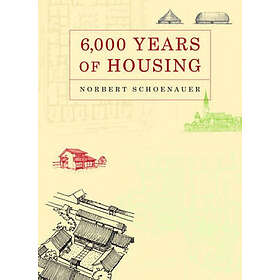 Norbert Schoenauer: 6000 Years of Housing