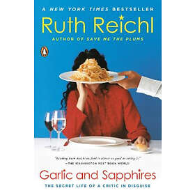 Ruth Reichl: Garlic And Sapphires