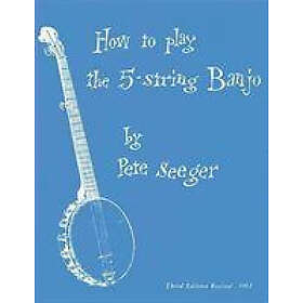 Pete Seeger: How To Play The 5-String Banjo