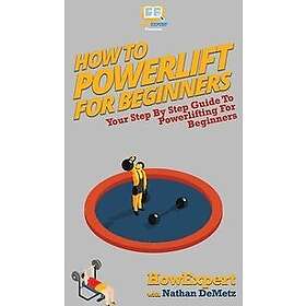 Howexpert, Nathan Demetz: How To Powerlift For Beginners