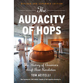 Tom Acitelli: The Audacity of Hops: History America's Craft Beer Revolution