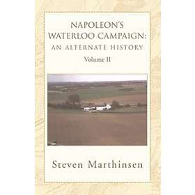 Steven Marthinsen: Napoleon's Waterloo Campaign