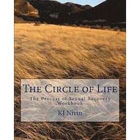 Kj Nivin: The Circle of Life: Process Sexual Recovery Workbook