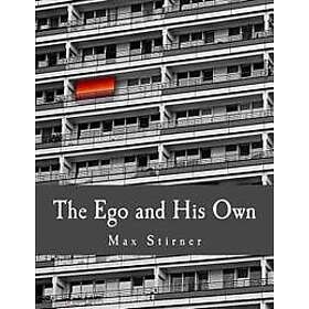 Benjamin R Tucker: The Ego and His Own