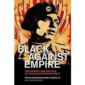 Joshua Bloom, Waldo E Martin Jr: Black against Empire