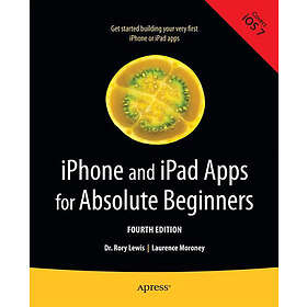 Rory Lewis, Laurence Moroney: iPhone and iPad Apps for Absolute Beginners