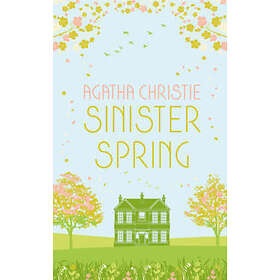 Agatha Christie: SINISTER SPRING: Murder and Mystery from the Queen of Crime