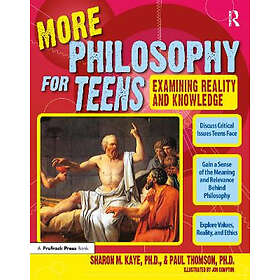 Paul Thomson, Sharon Kaye: More Philosophy for Teens