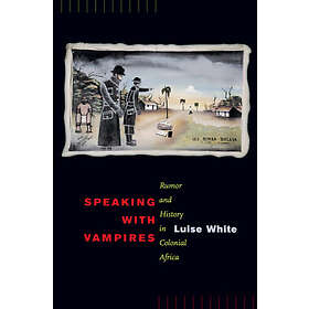 Luise White: Speaking with Vampires