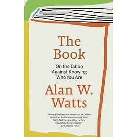 Alan Watts: Book On The Taboo Of Knowing Who You Are