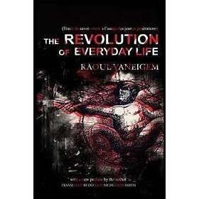 Raoul Vaneigem: The Revolution Of Everyday Life