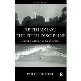 Robert Louis Flood: Rethinking the Fifth Discipline