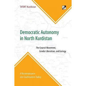 Tatort Kurdistan: Democratic Autonomy in North Kurdistan