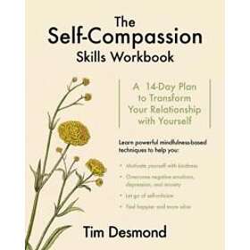 Tim Desmond: The Self-Compassion Skills Workbook