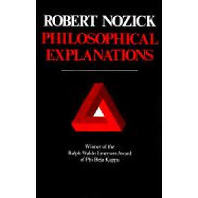R Nozick: Philosophical Explanations