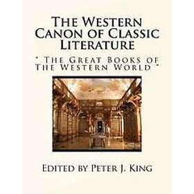 Peter J King: The Western Canon of Classic Literature: ' Great Books World
