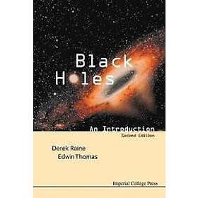 Derek J Raine, Edwin Thomas: Black Holes: An Introduction (2nd Edition)