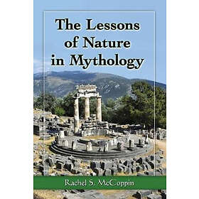 Rachel S McCoppin: The Lessons of Nature in Mythology