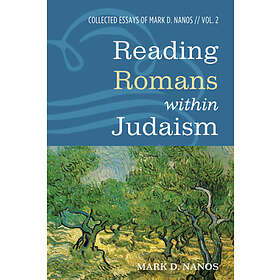 Mark D Nanos: Reading Romans within Judaism