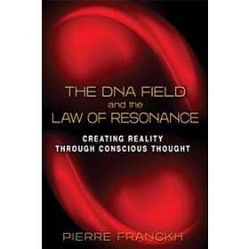 Pierre Franckh: The DNA Field and the Law of Resonance
