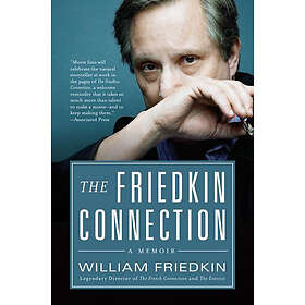 William Friedkin: The Friedkin Connection