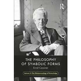Ernst Cassirer: The Philosophy of Symbolic Forms, Volume 3