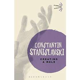 Constantin Stanislavski: Creating A Role