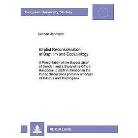 Lennart Johnsson: Baptist Reconsideration of Baptism and Ecclesiology