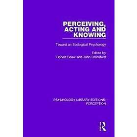 Robert Shaw, John Bransford: Perceiving, Acting and Knowing