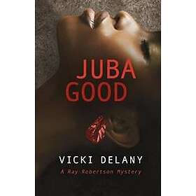 Vicki Delany: Juba Good