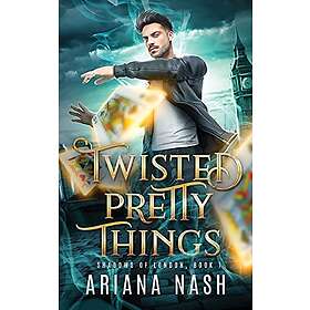 Ariana Nash: Twisted Pretty Things