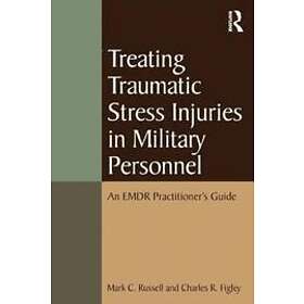 Mark C Russell, Charles R Figley: Treating Traumatic Stress Injuries in Military