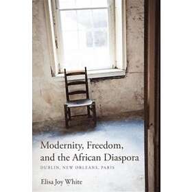 Elisa Joy White: Modernity, Freedom, and the African Diaspora