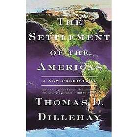 Thomas Dillehay: The Settlement of the Americas
