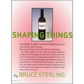 Bruce Sterling: Shaping Things