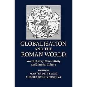 Martin Pitts: Globalisation and the Roman World