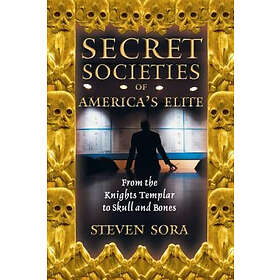 Steven Sora: Secret Societies of America's Elite