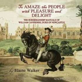 Elaine Walker, Richard Williams: 'To Amaze the People with Pleasure and Delight